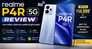 Realme P4R 5G Review और भारत में कीमत